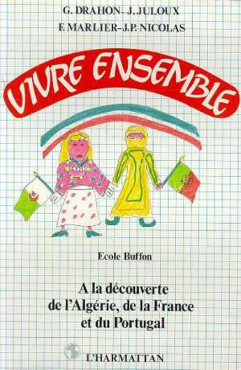 Couverture du livre « Vivre ensemble ; à la découverte de l'Algérie, de la France et du Portugal » de  aux éditions L'harmattan