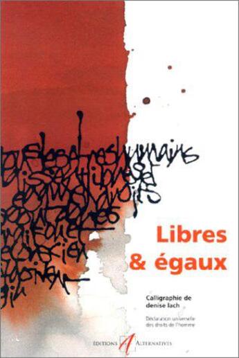 Couverture du livre « Libres & egaux declaration universelle des droits de l'homme - la declaration universelle des droits » de Lach aux éditions Alternatives