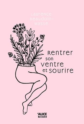 Couverture du livre « Rentrer son ventre et sourire Tome 1 » de Laurence Beaudoin-Masse aux éditions Alice