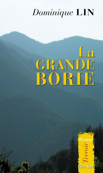 Couverture du livre « La grande Borie » de Dominique Lin aux éditions Elan Sud
