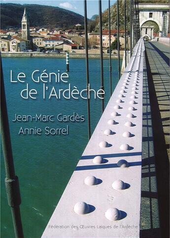 Couverture du livre « Le génie de l'Ardêche » de Jean-Marc Gardes et Annie Sorrel aux éditions Fol Ardeche