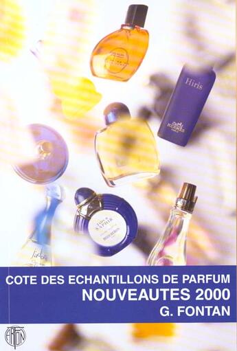 Couverture du livre « Cote Des Echantillons De Parfums ; Nouveautes 2000 » de Genevieve Fontan aux éditions Arfon