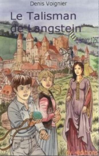 Couverture du livre « Le talisman de Langstein » de Denis Voignier aux éditions Dv Editions