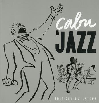 Couverture du livre « Cabu in jazz » de Cabu aux éditions Le Layeur