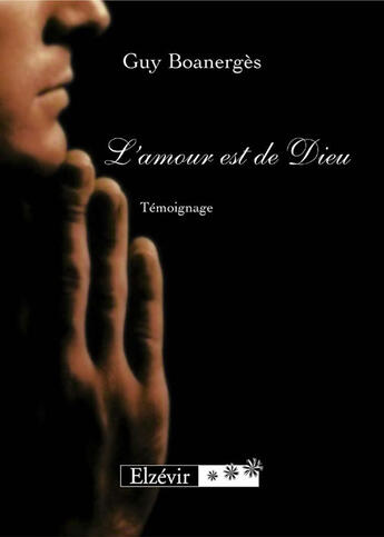 Couverture du livre « L'amour est de Dieu » de Guy Boanerges aux éditions Elzevir