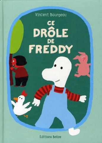 Couverture du livre « Ce drôle de Freddy » de Vincent Bourgeau aux éditions Belize