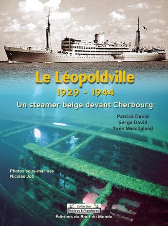 Couverture du livre « Le Léopoldville 1929-1944 ; un steamer belge devant Cherbourg » de Patrick David et Serge David aux éditions Du Bout Du Monde