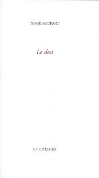 Couverture du livre « Le don » de Serge Meurant aux éditions Cormier