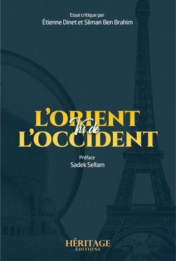 Couverture du livre « L'Orient vu de l'occident : essai critique par Etienne Dinet et Sliman Ben Brahim » de Etienne Dinet et Sliman Ben Ibrahim aux éditions Heritage