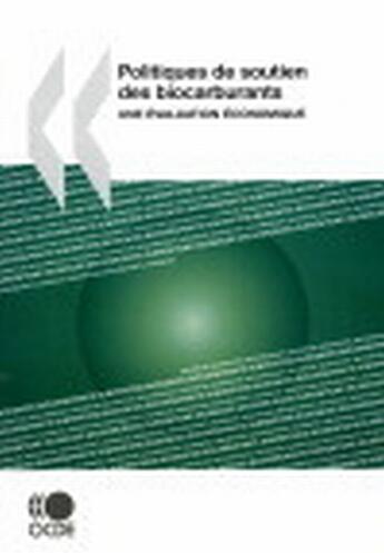 Couverture du livre « Politiques de soutien des biocarburants ; une évaluation économique » de  aux éditions Ocde