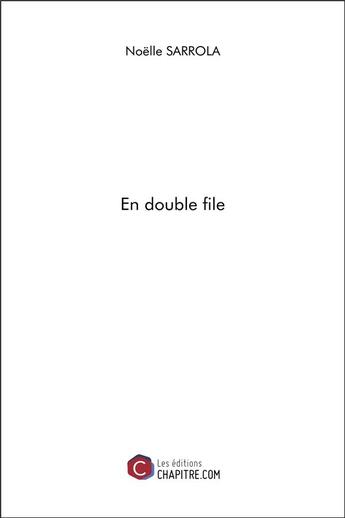 Couverture du livre « En double file » de Noelle Sarrola aux éditions Chapitre.com