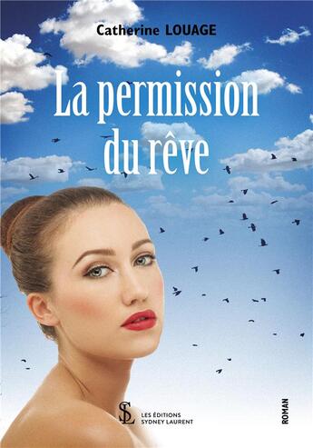 Couverture du livre « La permission du reve » de Louage Catherine aux éditions Sydney Laurent