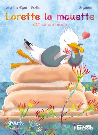 Couverture du livre « Lorette la mouette est amoureuse » de Myriam Djait aux éditions Evidence Editions