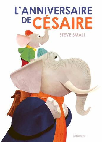 Couverture du livre « L'anniversaire de Césaire » de Steve Small aux éditions Sarbacane