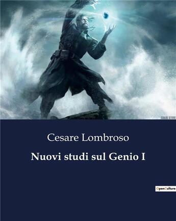 Couverture du livre « Nuovi studi sul Genio I » de Lombroso Cesare aux éditions Culturea