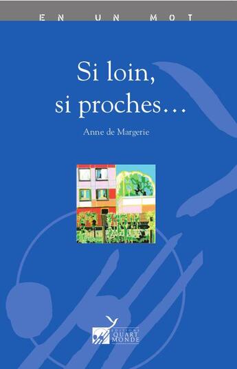 Couverture du livre « Si loin, si proches » de Anne De Margerie aux éditions Quart Monde