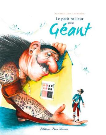 Couverture du livre « Le petit tailleur et le géant » de Xaviere Devos et Marie-Helene Lafond aux éditions Les Minots