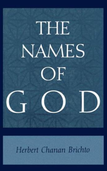 Couverture du livre « The Names of God: Poetic Readings in Biblical Beginnings » de Brichto Herbert Chanan aux éditions Oxford University Press Usa