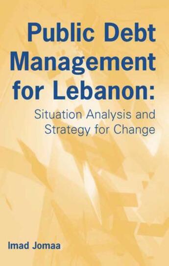 Couverture du livre « Public Debt Management for Lebanon » de Jomaa Imad aux éditions Garnet Publishing Uk Ltd