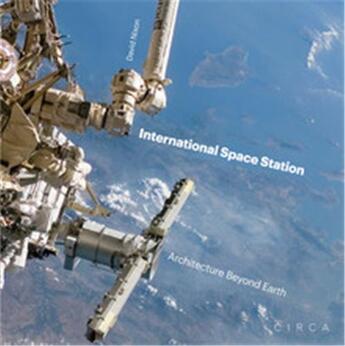 Couverture du livre « International space station architecture beyond earth » de Nixon David aux éditions Circa