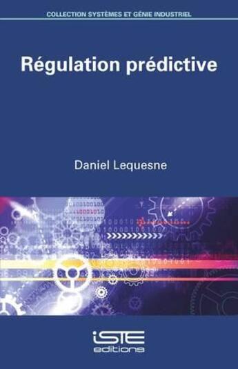 Couverture du livre « Régulation prédictive » de Daniel Lequesne aux éditions Iste