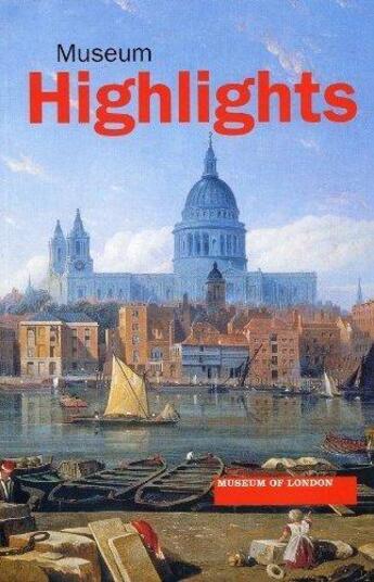 Couverture du livre « Museum of london : museum highlights (paperback) » de Lohman Jack aux éditions Scala Gb