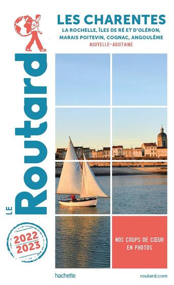 Couverture du livre « Guide du Routard : les Charentes : La Rochelle, îles de Ré et d'Oléron, Marais poitevin, Cognac, Angoulême (Nouvelle-Aquitaine) (édition 2022/2023) » de Collectif Hachette aux éditions Hachette Tourisme