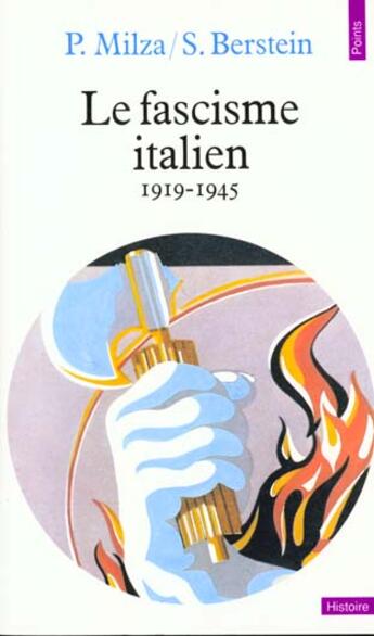 Couverture du livre « Fascisme italien (1919-1945) (le) » de Serge Berstein et Pierre Milza aux éditions Points