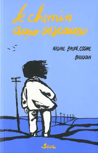 Couverture du livre « Le chemin aux oiseaux » de Baudoin/Brun-Cosme aux éditions Seuil