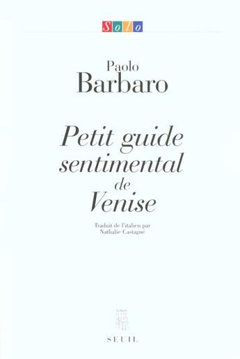 Couverture du livre « Petit guide sentimental de venise » de Paolo Barbaro aux éditions Seuil