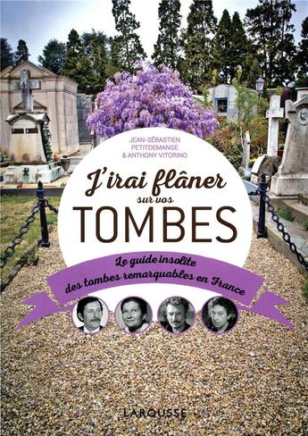 Couverture du livre « J'irai flâner sur vos tombes » de Jean-Sebastien Petitdemange et Anthony Vitorino aux éditions Larousse