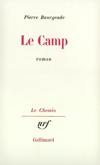 Couverture du livre « Le camp » de Pierre Bourgeade aux éditions Gallimard