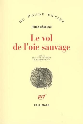 Couverture du livre « Le vol de l'oie sauvage » de Horia Badescu aux éditions Gallimard