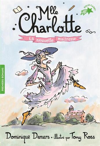 Couverture du livre « Mlle Charlotte Tome 1 : la nouvelle maîtresse » de Dominique Demers et Tony Ross aux éditions Gallimard-jeunesse