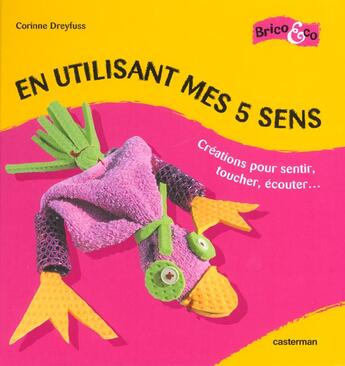 Couverture du livre « En utilisant mes cinq sens t4 » de Corinne Dreyfuss aux éditions Casterman