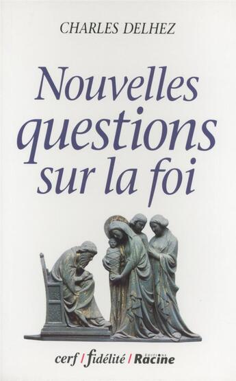 Couverture du livre « Nouvelles questions sur la foi » de Charles Delhez aux éditions Cerf