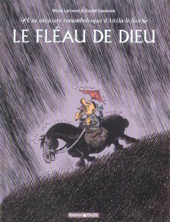 Couverture du livre « Une aventure rocambolesque d'Attila Le Hun : Le fléau de Dieu » de Manu Larcenet et Daniel Casanave aux éditions Dargaud