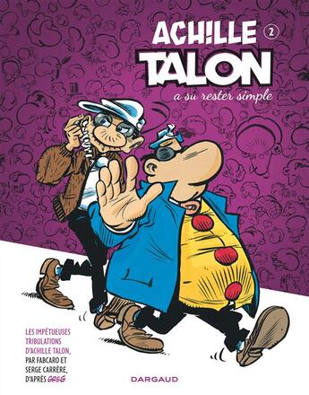 Couverture du livre « Les impétueuses tribulations d'Achille Talon Tome 2 : Achille Talon a su rester simple » de Serge Carrere et Fabcaro aux éditions Dargaud