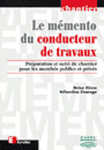 Couverture du livre « Preparation Et Suivi De Chantier Pour Les Marches Publics Et Prives » de B Fevre et S Fourage aux éditions Presses De L'ecole Des Mines