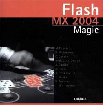 Couverture du livre « Flash MX 2004 Magic » de Michelangelo Capraro et Duncan Mcalester et Chad Corbin et Dallavilla Design et Aria Danika et Andreas Heim aux éditions Eyrolles