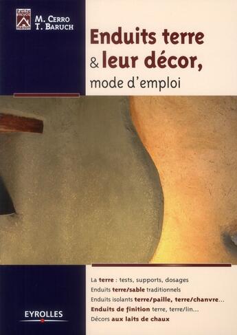 Couverture du livre « Enduits terre & leur décor, mode d'emploi » de Thierry Baruch et Monique Cerro aux éditions Eyrolles