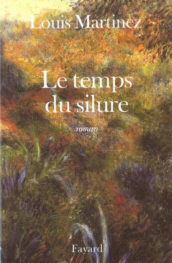 Couverture du livre « Le Temps du silure » de Louis Martinez aux éditions Fayard