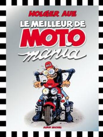 Couverture du livre « Motomania : le meilleur de Motomania » de Holger Aue aux éditions Glenat