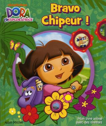 Couverture du livre « Dora l'exploratrice ; bravo chipeur ! » de  aux éditions Albin Michel