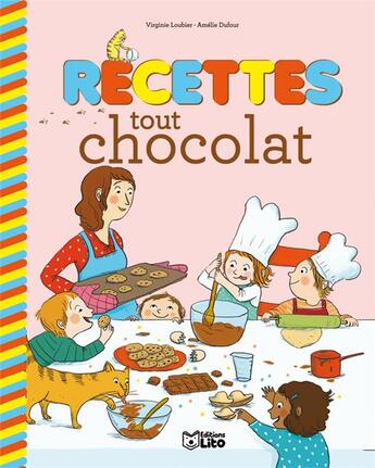 Couverture du livre « Recettes sucrées pour petits chefs ; recettes tout chocolat » de Amelie Dufour et Virginie Loubier aux éditions Lito