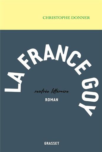 Couverture du livre « La france goy » de Christophe Donner aux éditions Grasset