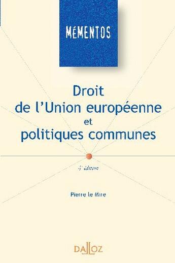 Couverture du livre « Droit de l'Union européenne et politiques communes (4e édition) (4e édition) » de Pierre Lemire aux éditions Dalloz