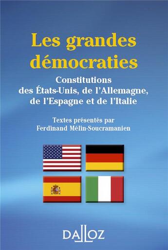 Couverture du livre « Les grandes démocraties ; constitutions des Etats-Unis, de l'Allemagne, de l'Espagne et de l'Italie (3e édition) » de Ferdinand Mélin-Soucramanien aux éditions Dalloz