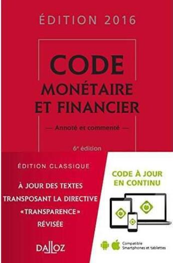 Couverture du livre « Code monétaire et financier, commenté (édition 2016) » de  aux éditions Dalloz