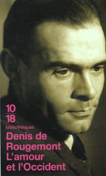 Couverture du livre « L'amour et l'occident » de Denis De Rougemont aux éditions 10/18